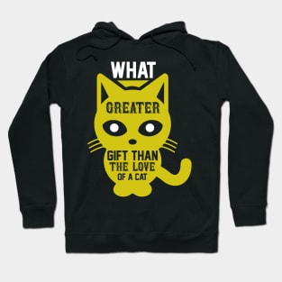 What Greater Gift Than The Love Of A Cat T Shirt For Women Men Hoodie